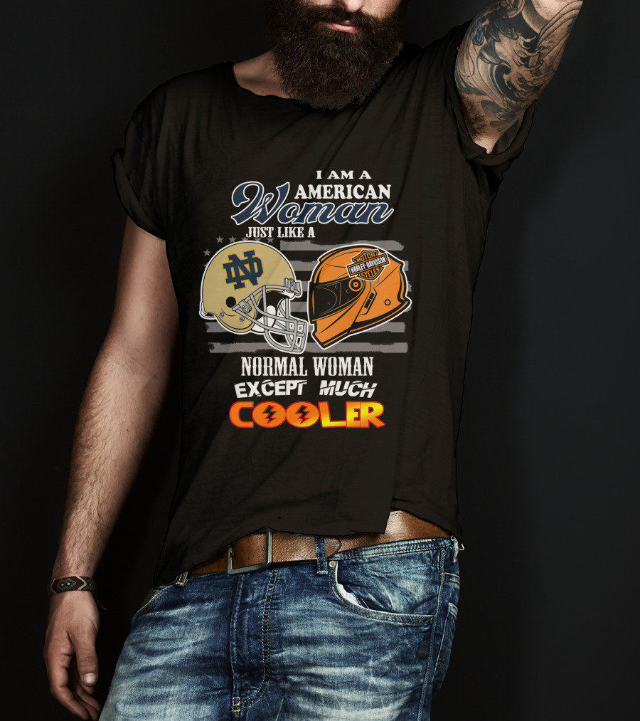 I Am An American Woman Just Like A Normal Woman Except Much Cooler Notre Dame Harley Davidson Motorcycle Helmet T-Shirt