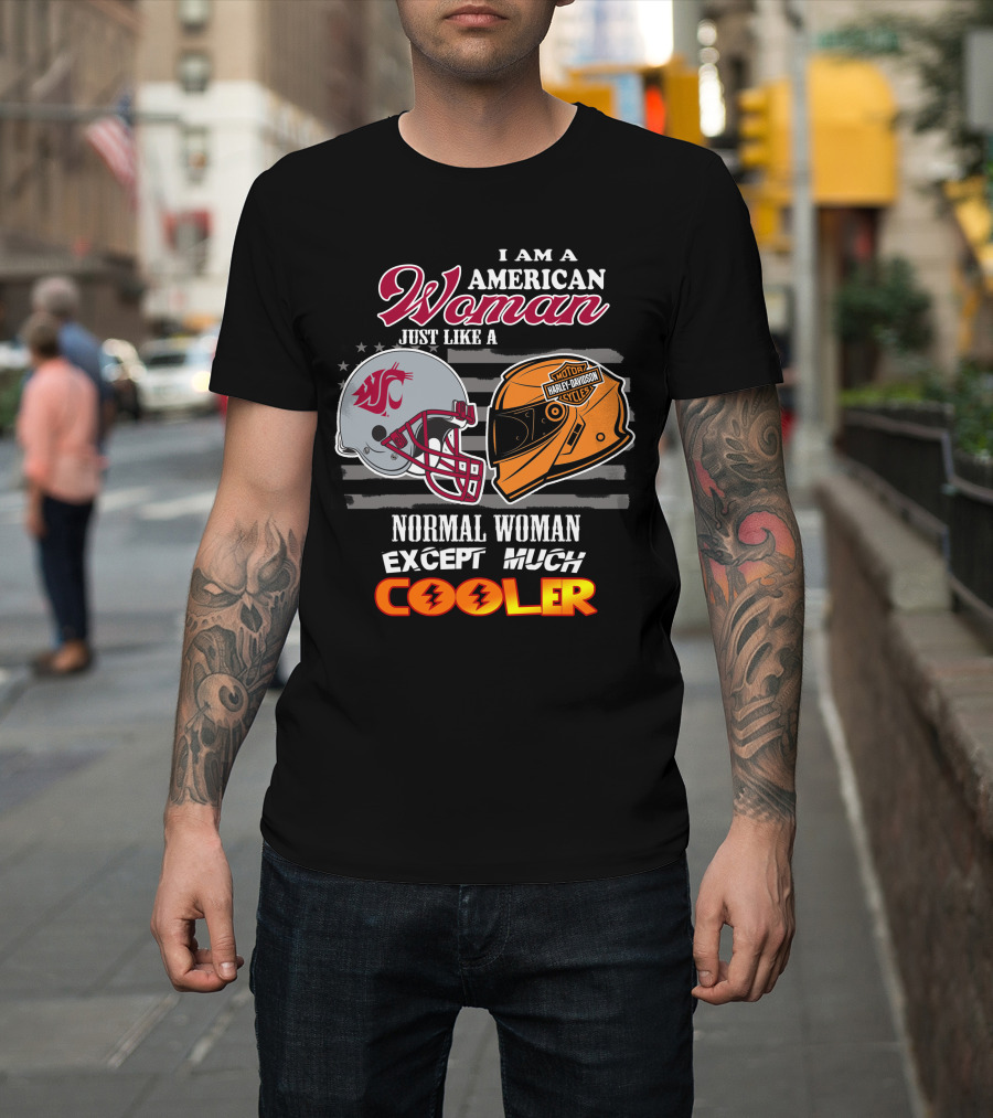 I Am An American Woman Just Like A Normal Woman Except Much Cooler Washington State Harley Davidson Motorcycle Helmet T-Shirt