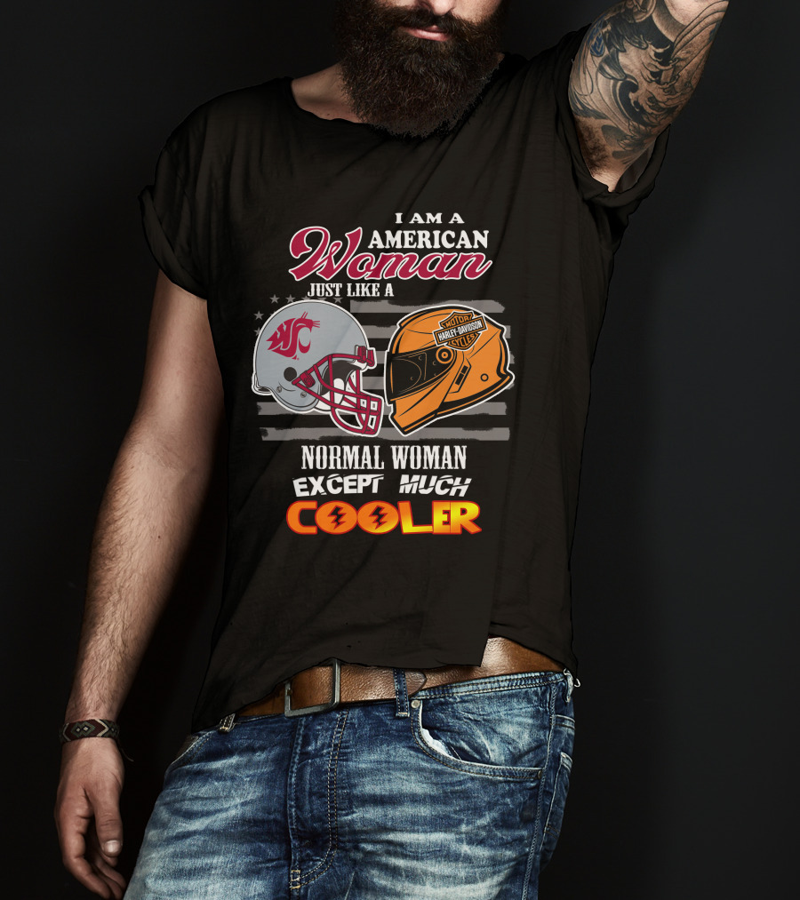 I Am An American Woman Just Like A Normal Woman Except Much Cooler Washington State Harley Davidson Motorcycle Helmet T-Shirt
