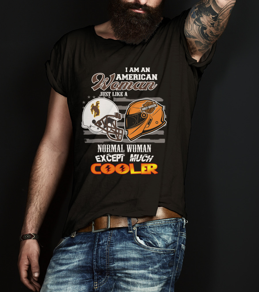 American Woman Wyoming Cowboys Harley Davidson Much Cooler T-Shirt