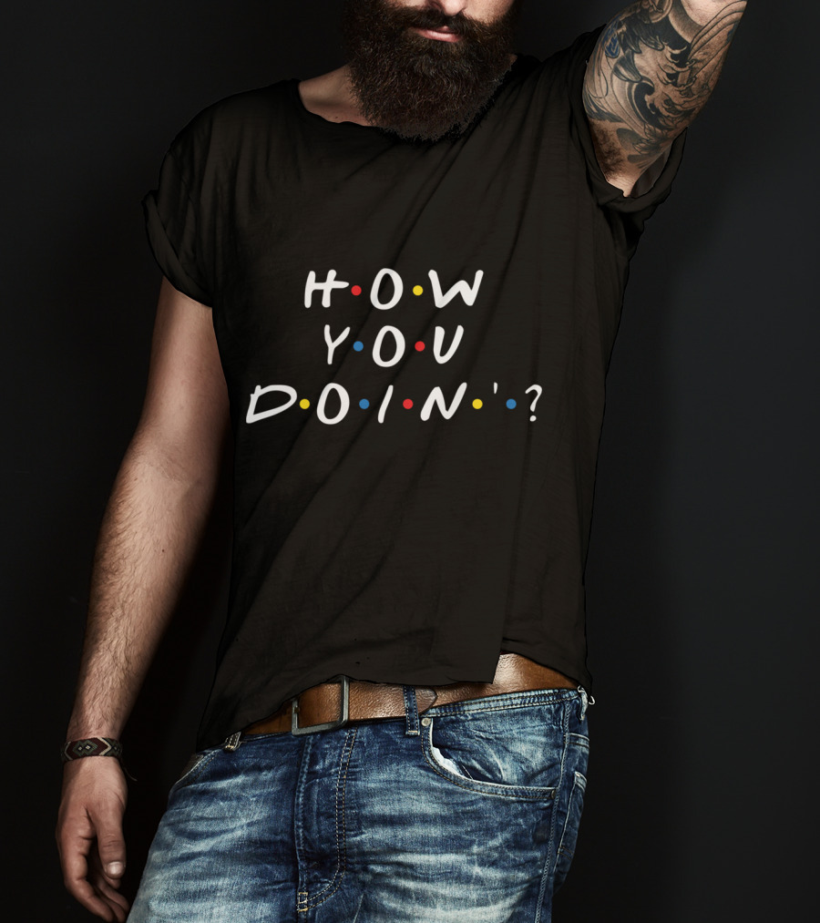 How You Doin' Friends Style Text With Colored Dots T-Shirt