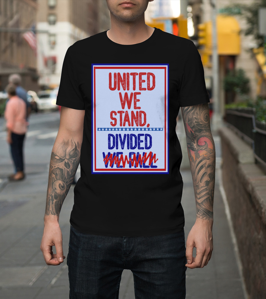 Stephen Colbert United We Stand Divided We Fail T-Shirt