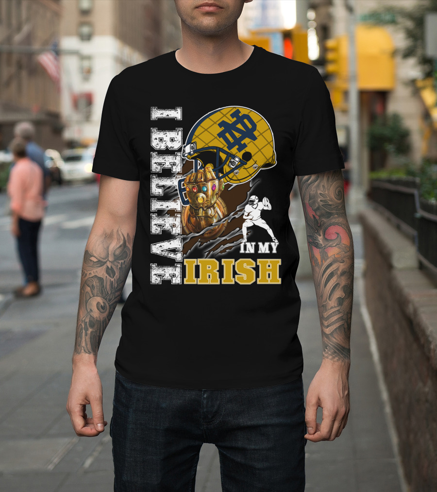 I Believe in My Irish Notre Dame Fan Infinity Gauntlet Football Helmet T-Shirt