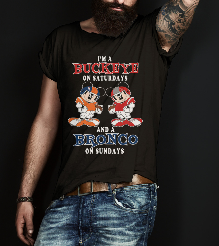 I'm A Buckeye On Saturdays And A Bronco On Sundays T-Shirt
