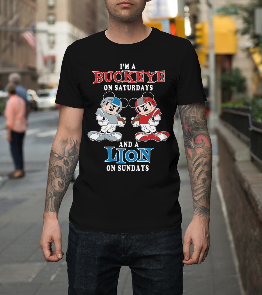 I'm A Buckeye On Saturdays And A Lion On Sundays T-Shirt