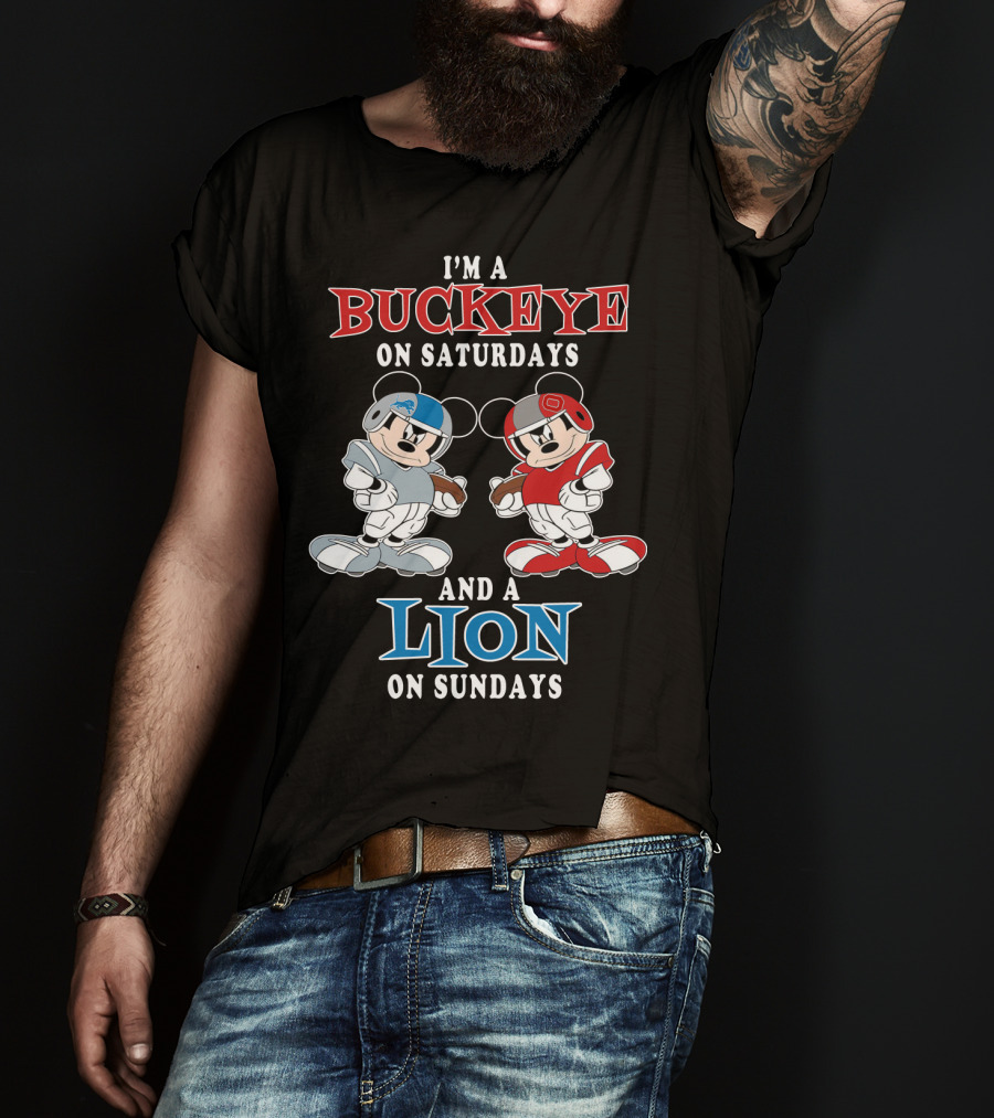 I'm A Buckeye On Saturdays And A Lion On Sundays T-Shirt