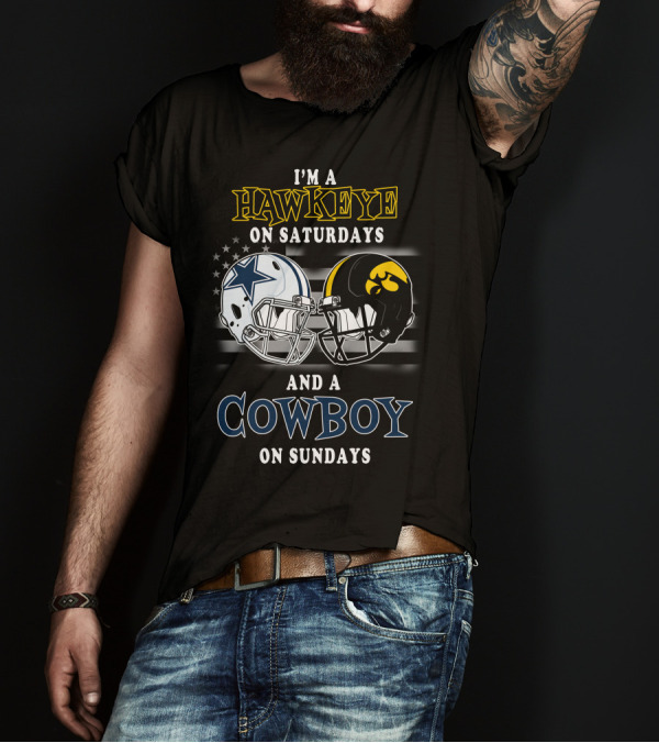 I'm A Hawkeye On Saturdays And A Cowboy On Sundays T-Shirt