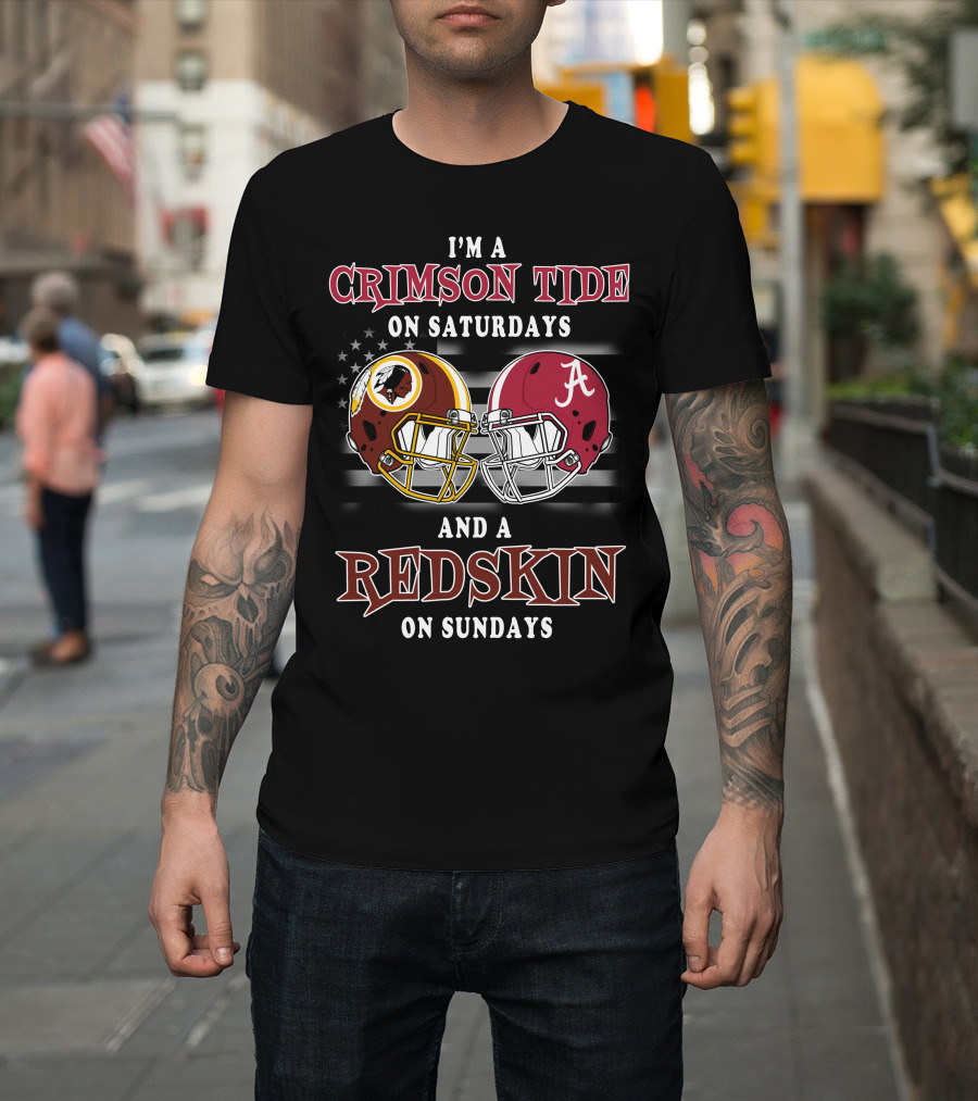 I'm A Crimson Tide On Saturdays And A Redskin On Sundays T-Shirt