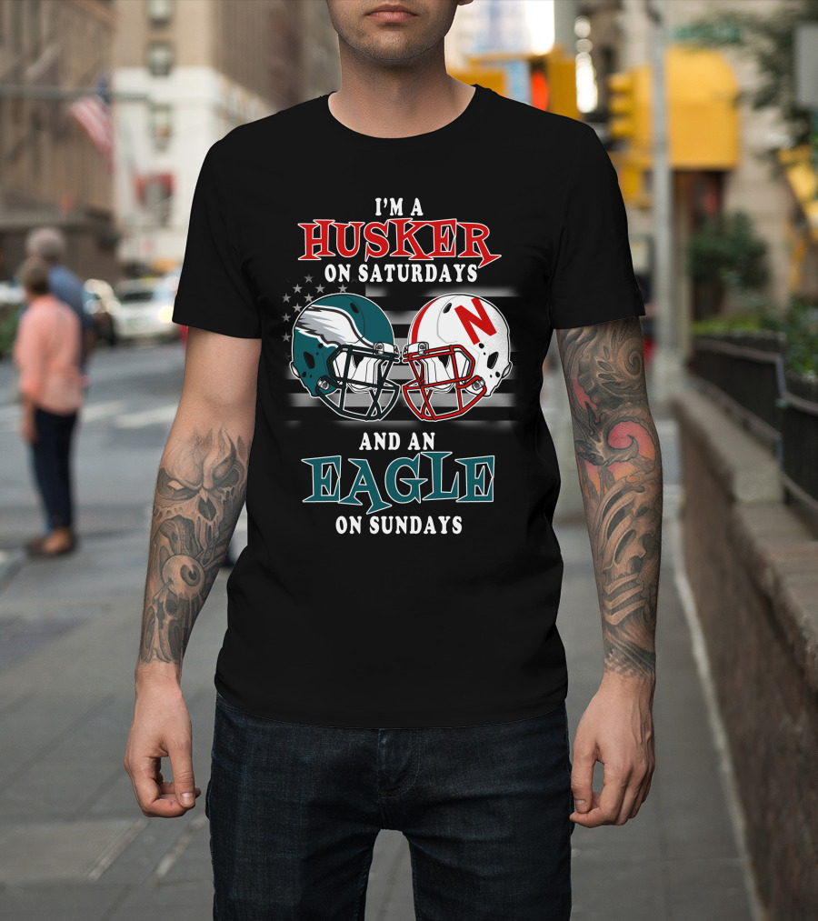 I'm A Husker On Saturdays And An Eagle On Sundays T-Shirt