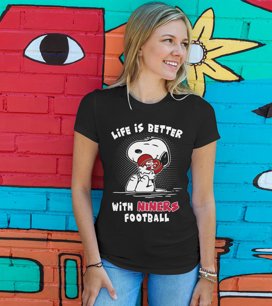 Life Is Better With Niners Football Sf Snoopy Hugging 49ers Helmet T-Shirt