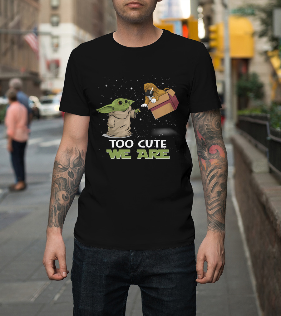 Too Cute We Are Baby Yoda And Boxer T-Shirt