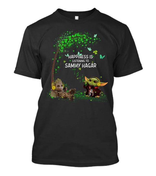 Happiness Is Listening To Sammy Hagar Tree Groot Baby Yoda T-Shirt