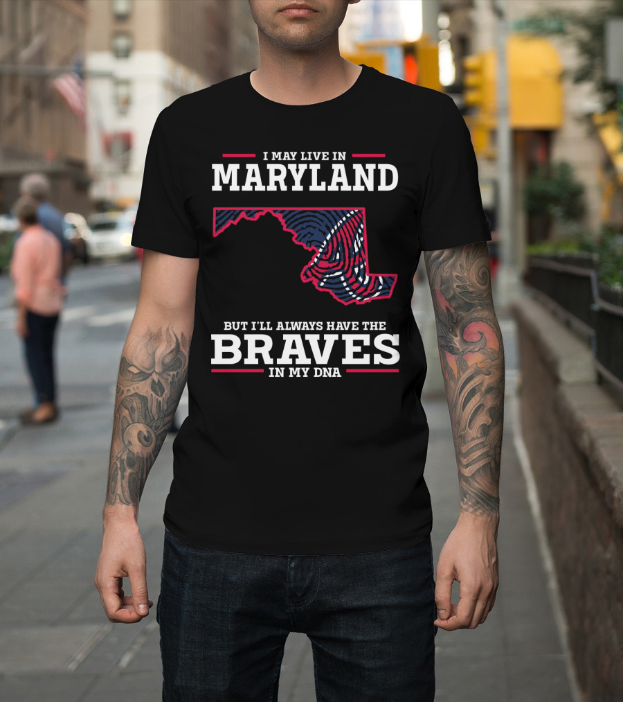 Maryland Pride With Braves IN My Dna T-Shirt