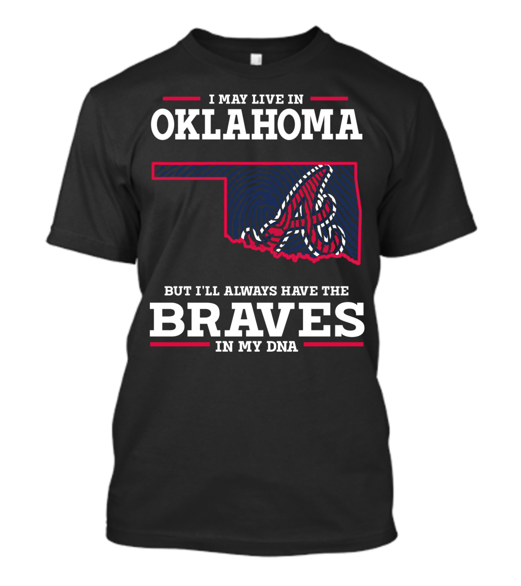 I May Live In Oklahoma But I'll Always Have The Braves In My Dna With Oklahoma State Outline And Braves T-Shirt