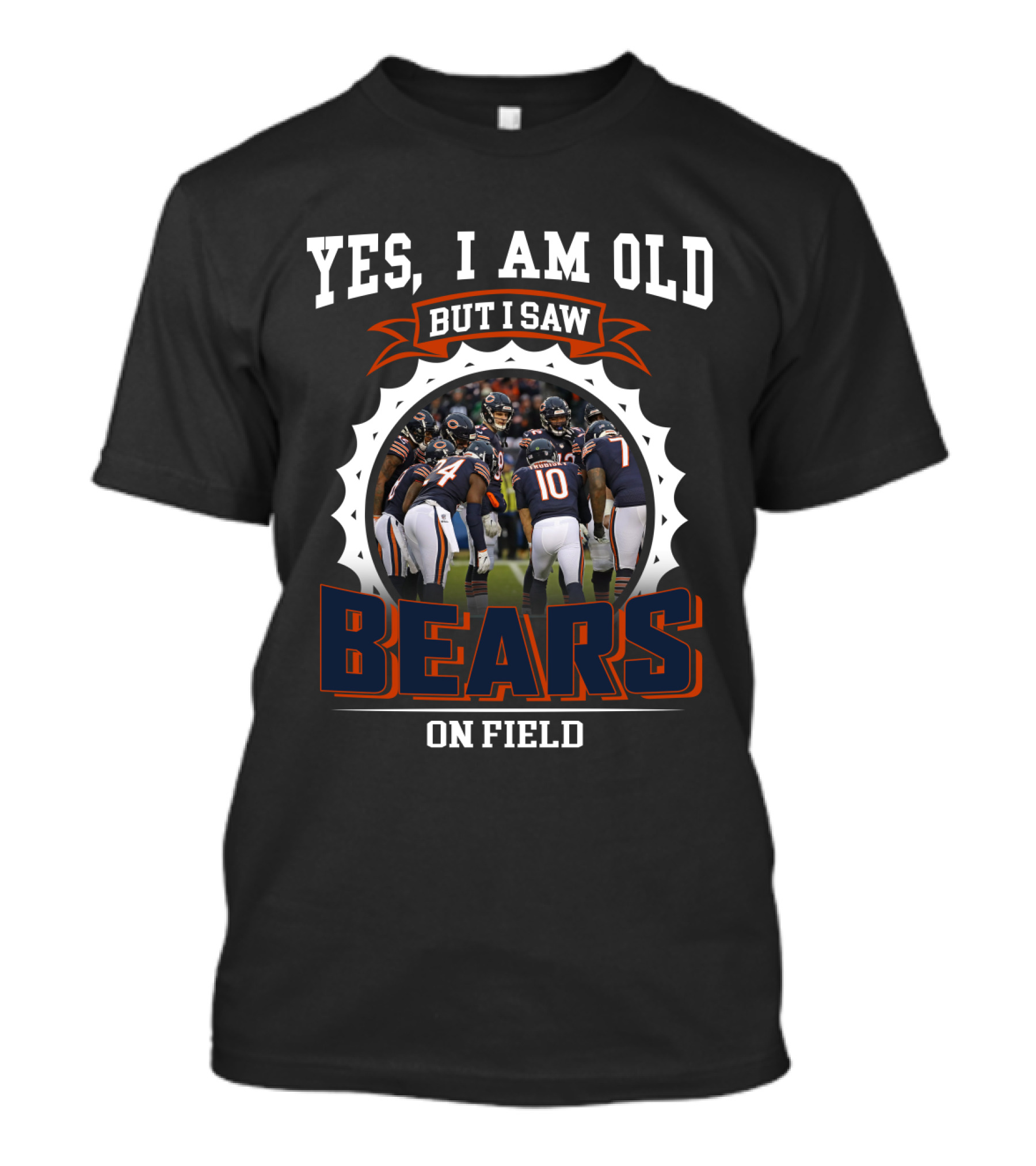 Yes I Am Old But I Saw Bears On Field Nfl 37 Cb1 T-Shirt