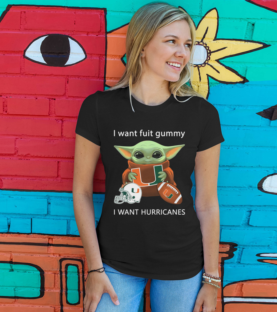 I Want Fuit Gummy I Want Hurricanes Baby Yoda Holding Miami Hurricanes Logo Helmet And Football T-Shirt