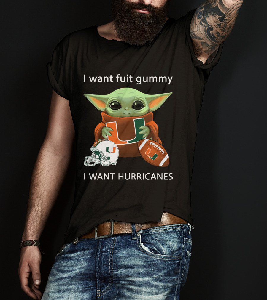 I Want Fuit Gummy I Want Hurricanes Baby Yoda Holding Miami Hurricanes Logo Helmet And Football T-Shirt