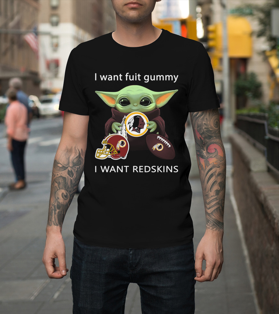 I Want Fruit Gummy I Want Redskins Baby Yoda Washington Football Nfl T-Shirt