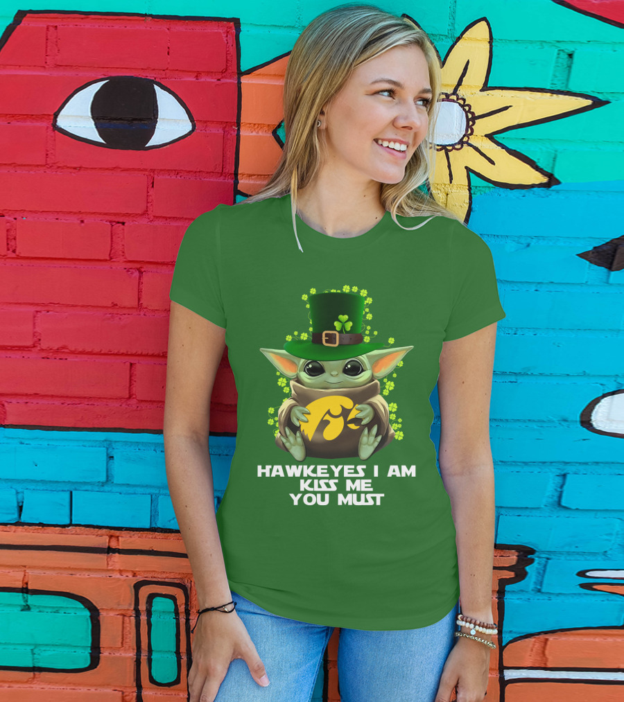 Hawkeyes I Am Kiss Me You Must Baby Yoda St. Patrick's Day T-Shirt