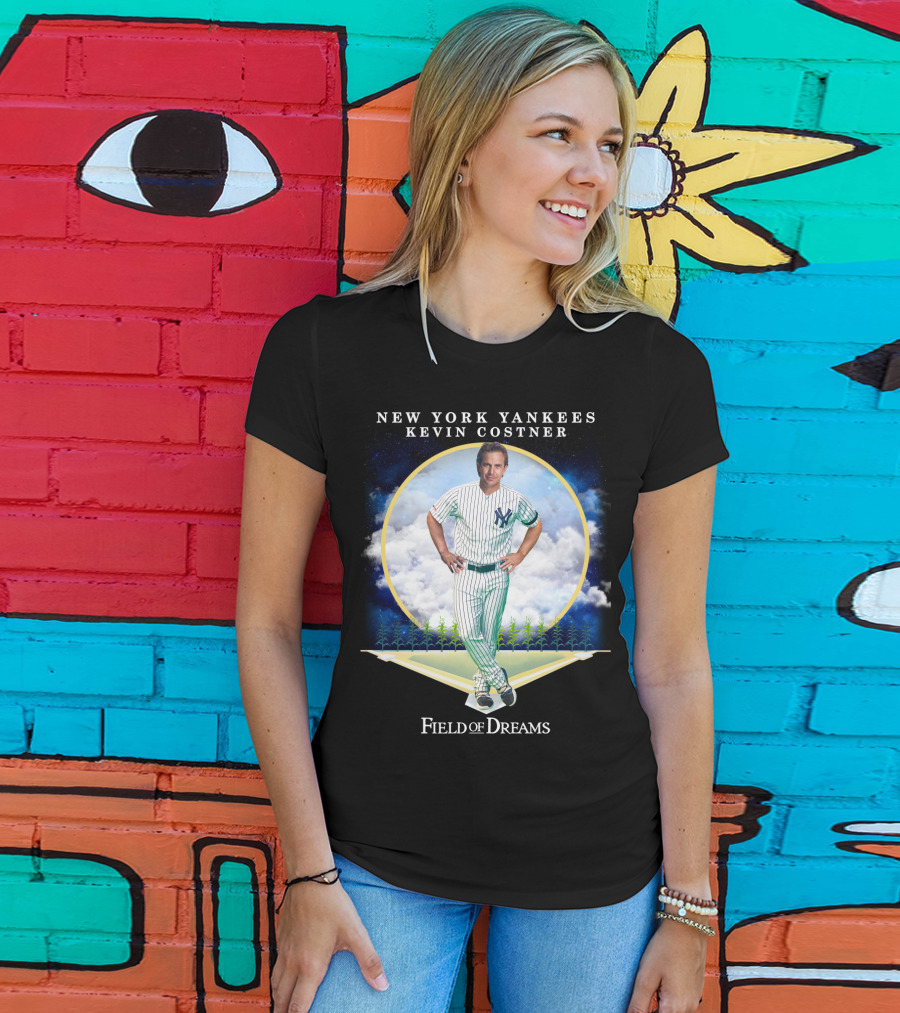 New York Yankees Kevin Costner Field Of Dreams T-Shirt