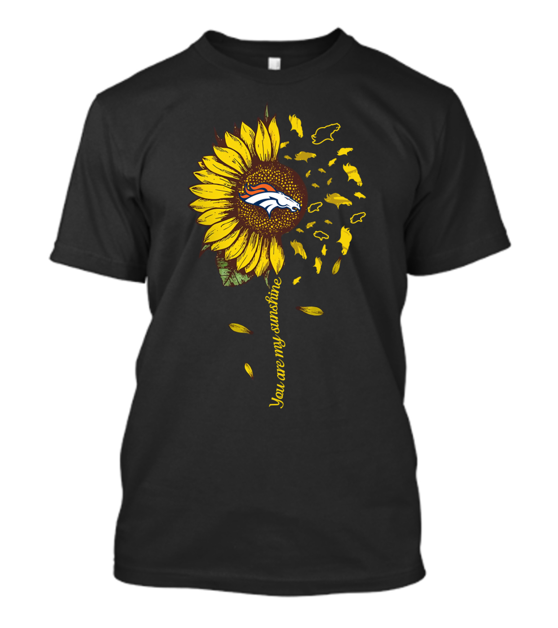 Denver Broncos Sunflower You Are My Sunshine T-Shirt