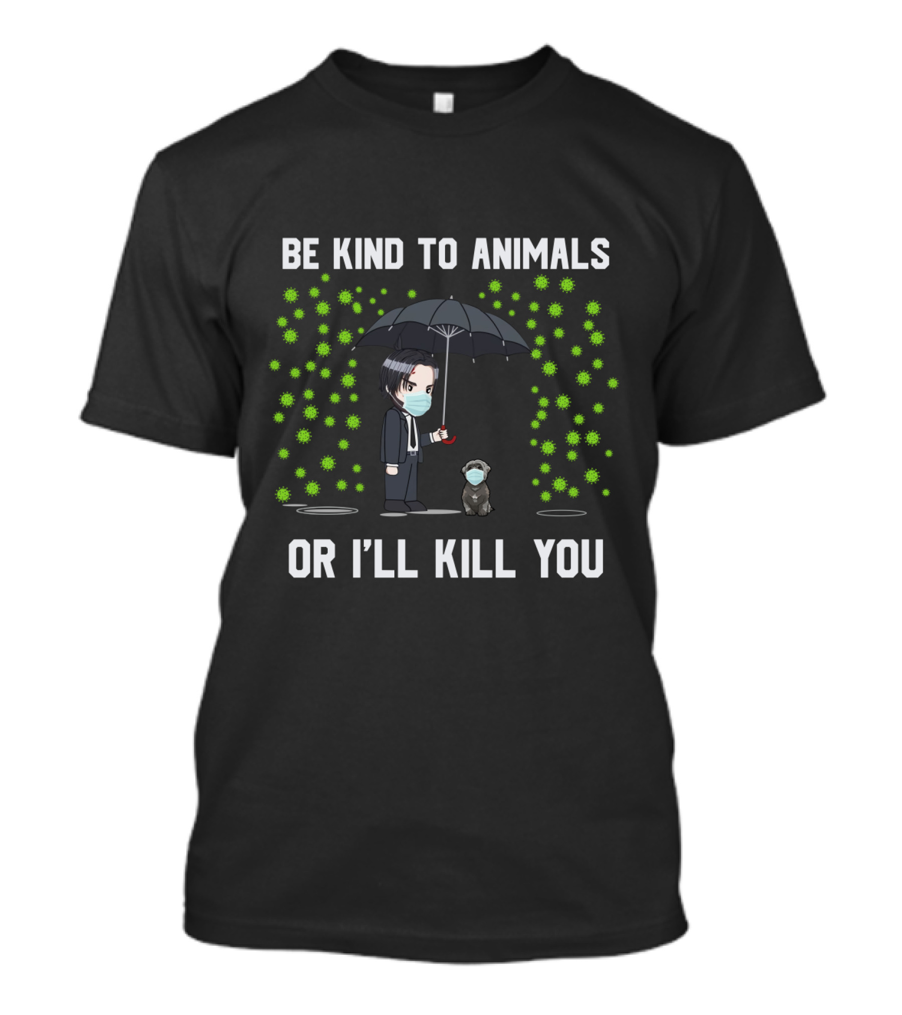 Be Kind To Animals Or I'll Kill You 88 Shih Tzu T-Shirt
