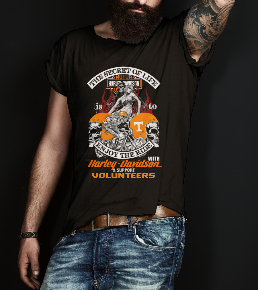 The Secret Of Life Harley Davidson Support Volunteers Enjoy The Ride T-Shirt