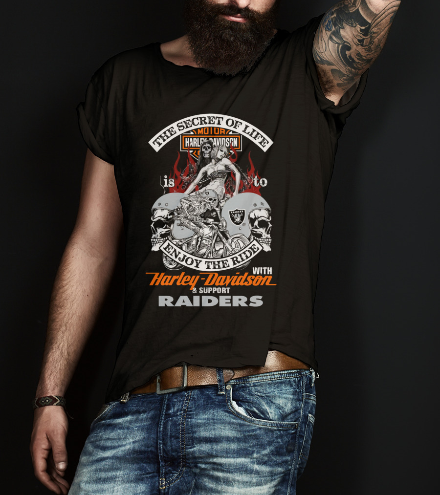 The Secret Of Life Is To Enjoy The Ride With Harley Davidson And Support Raiders T-Shirt