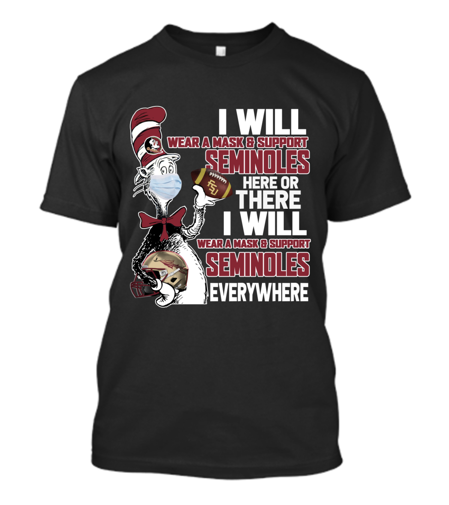 I Will Wear A Mask And Support Seminoles Here Or There Florida State University Everywhere T-Shirt