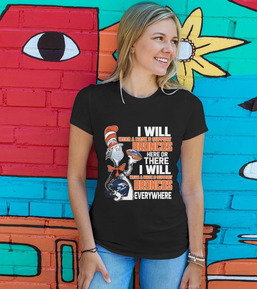 I Will Wear A Mask And Support Broncos Everywhere T-Shirt