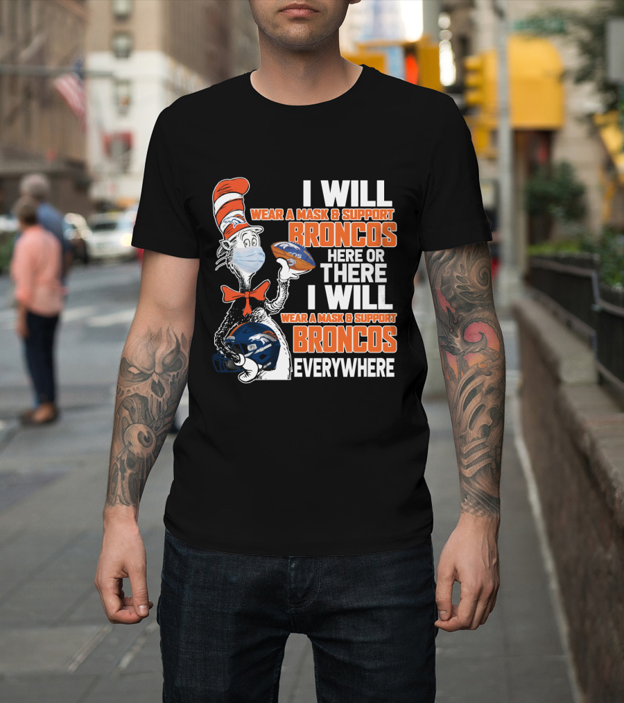 I Will Wear A Mask And Support Broncos Everywhere T-Shirt
