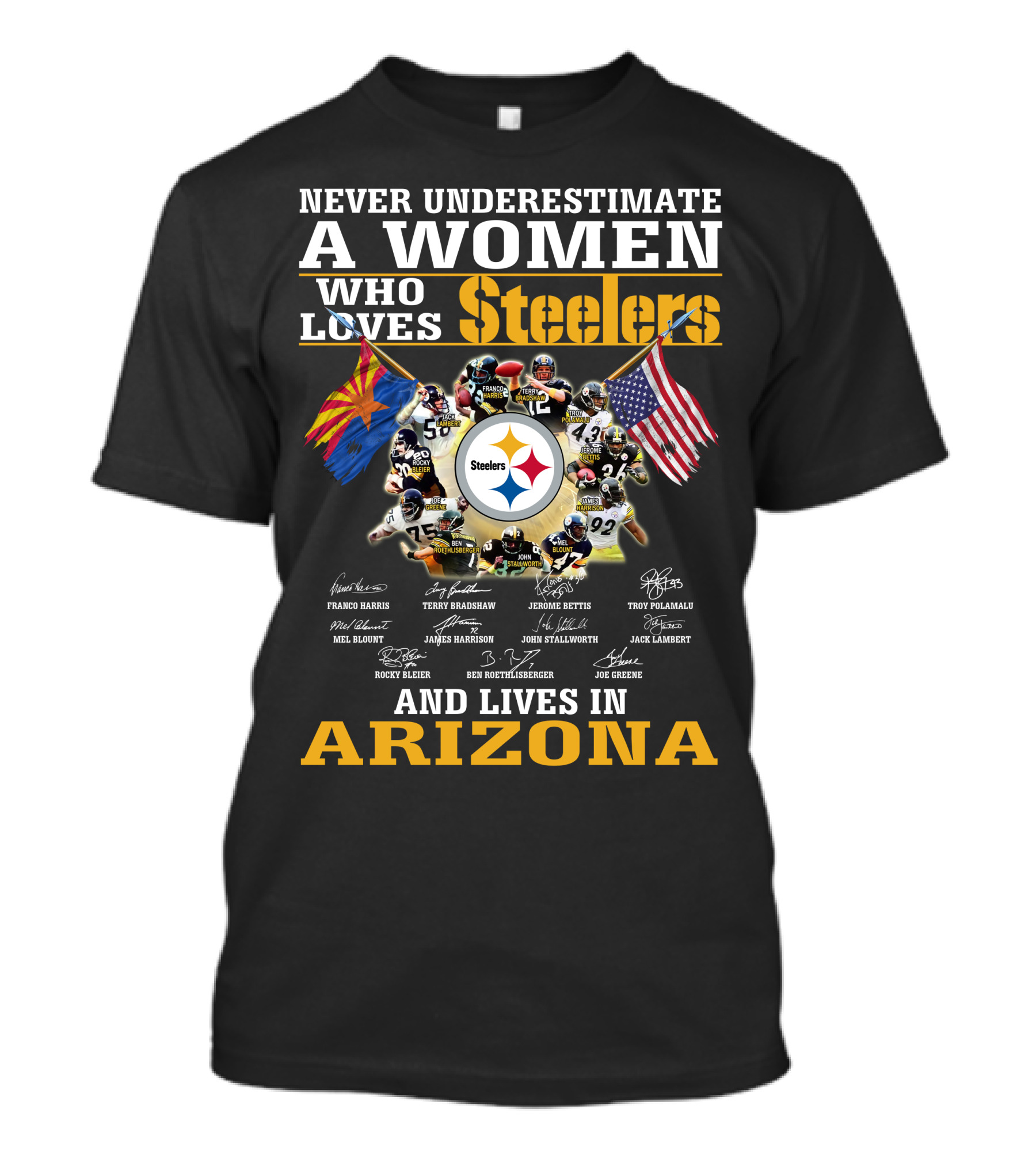 Never Underestimate A Woman Who Loves Steelers And Lives In Arizona T-Shirt