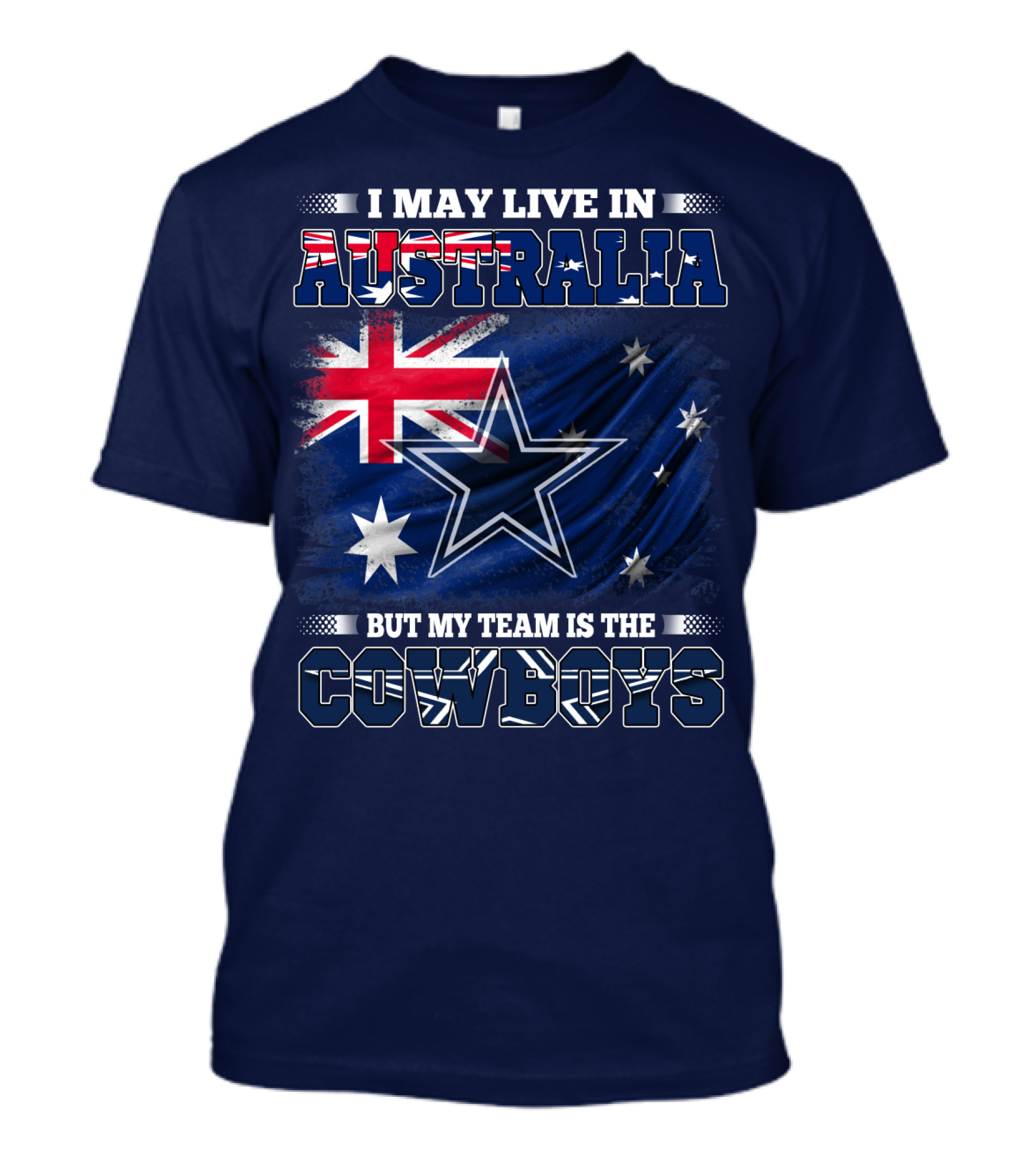 I May Live In Australia But My Team Is The Cowboys T-Shirt