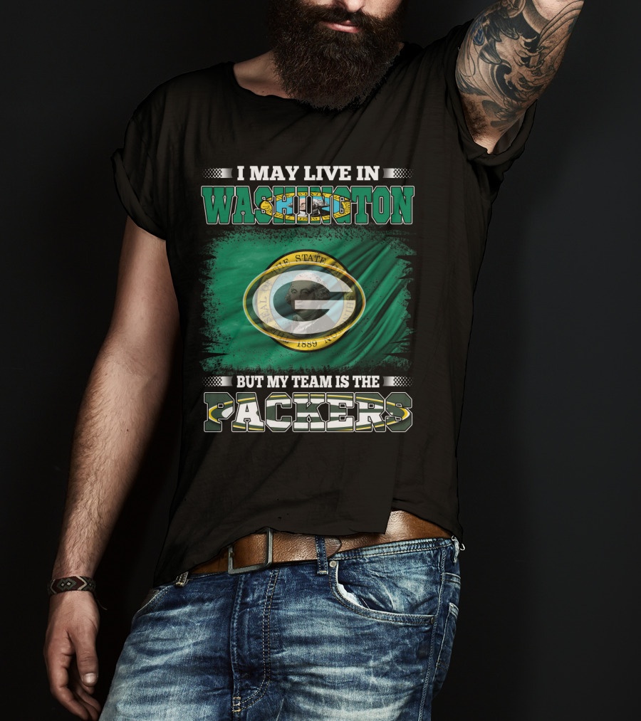 I May Live In Washington But My Team Is The Packers Green Bay Logo Washington State Flag T-Shirt