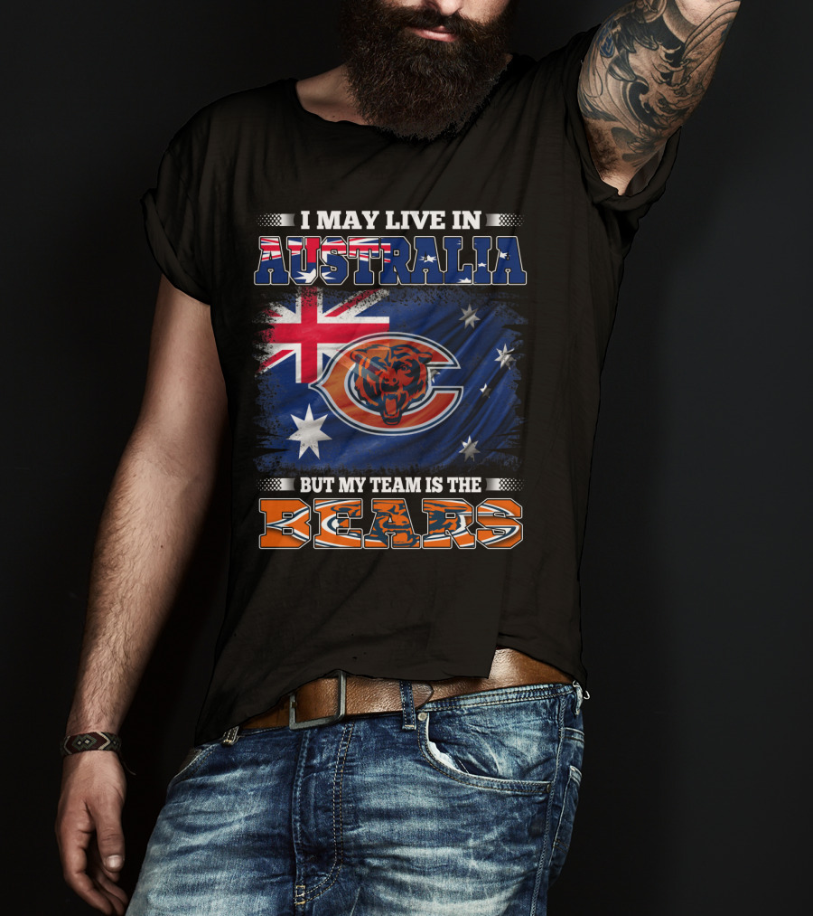 I May Live In Australia But My Team Is The Bears Flag And Football T-Shirt