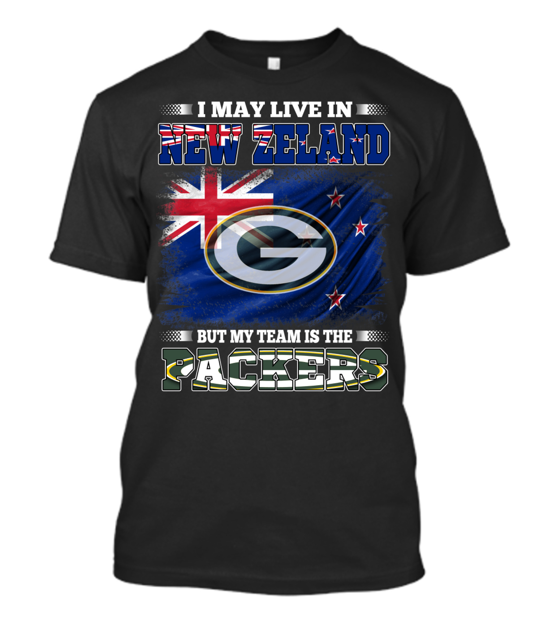 I May Live In New Zeland But My Team Is The Packers T-Shirt