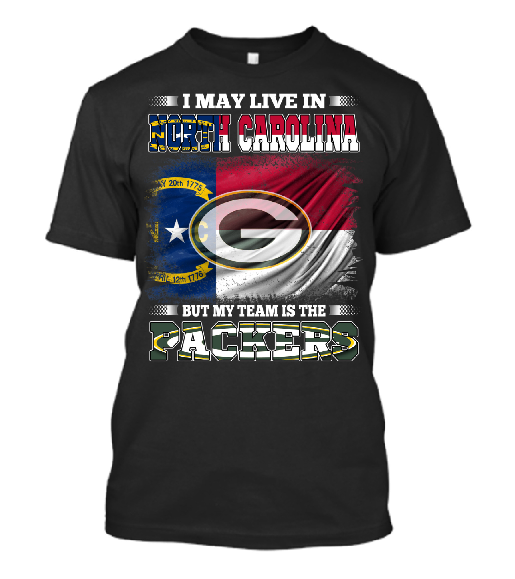 I May Live In North Carolina North Carolina Flag Packers Green Bay Team T-Shirt