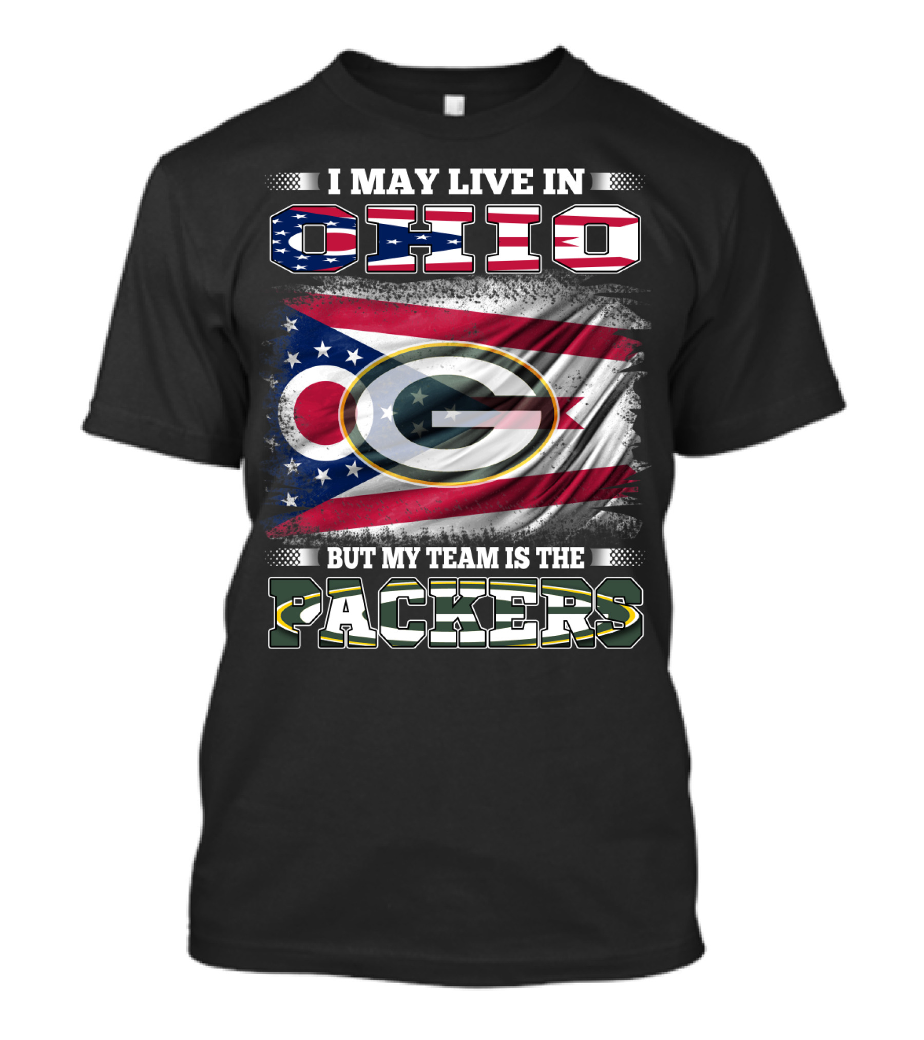 I May Live In Ohio But My Team Is The Packers T-Shirt
