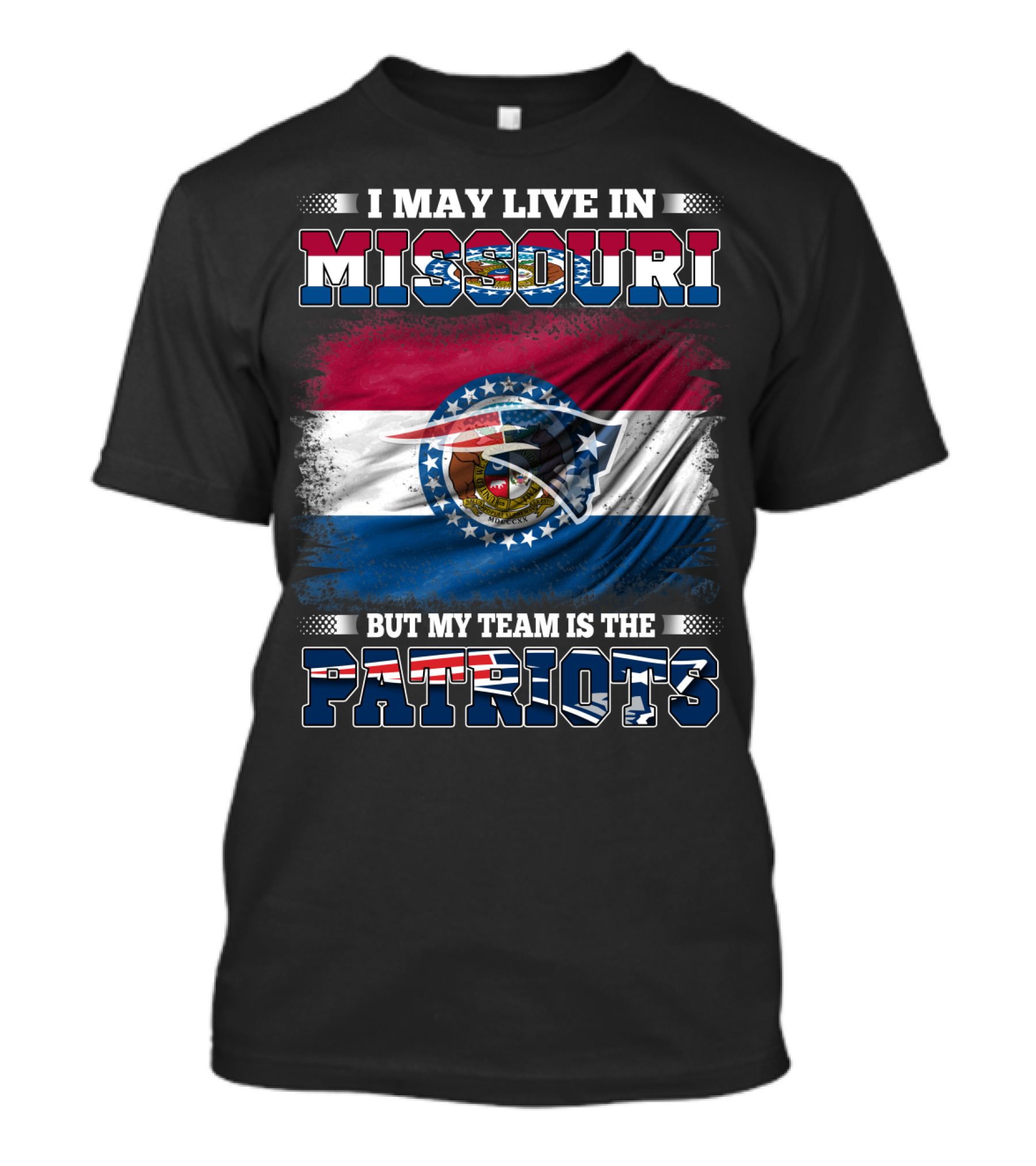 I May Live In Missouri But My Team Is The Patriots Football Fan T-Shirt