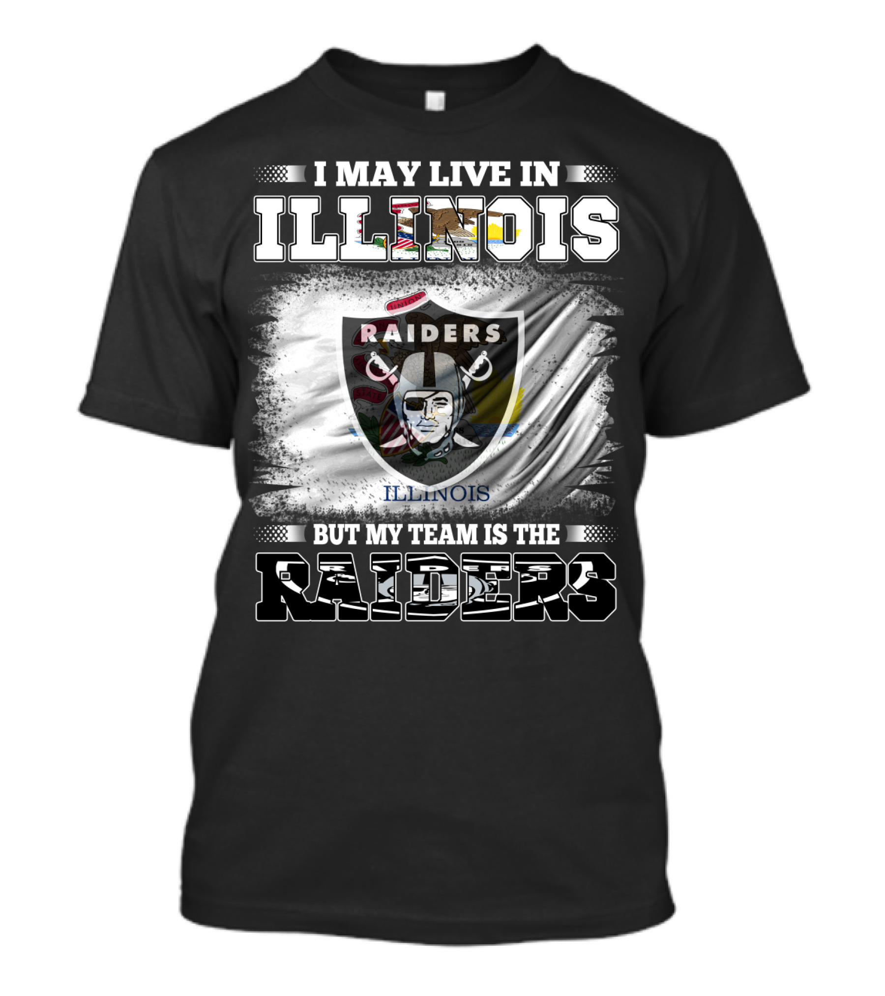 I May Live In Illinois But My Team Is The Raiders Flag T-Shirt