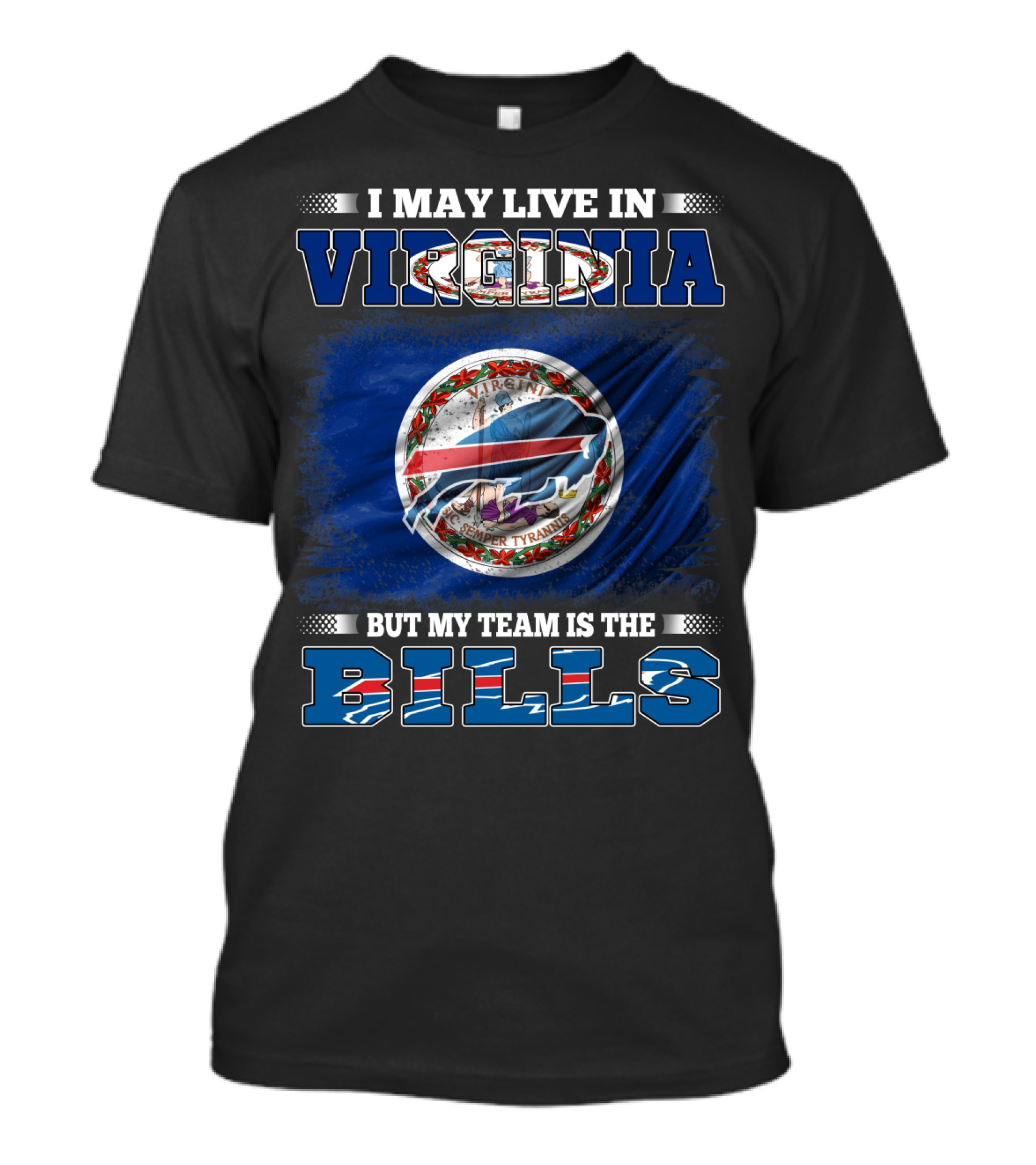 I May Live In Virginia But My Team Is The Buffalo Bills With State Seal T-Shirt