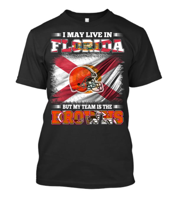 I May Live In Florida But My Team Is The Browns Football Helmet With State Flag Background T-Shirt