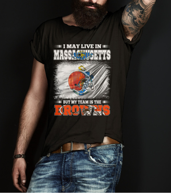 I May Live In Massachusetts But My Team Is The Browns Football Helmet T-Shirt