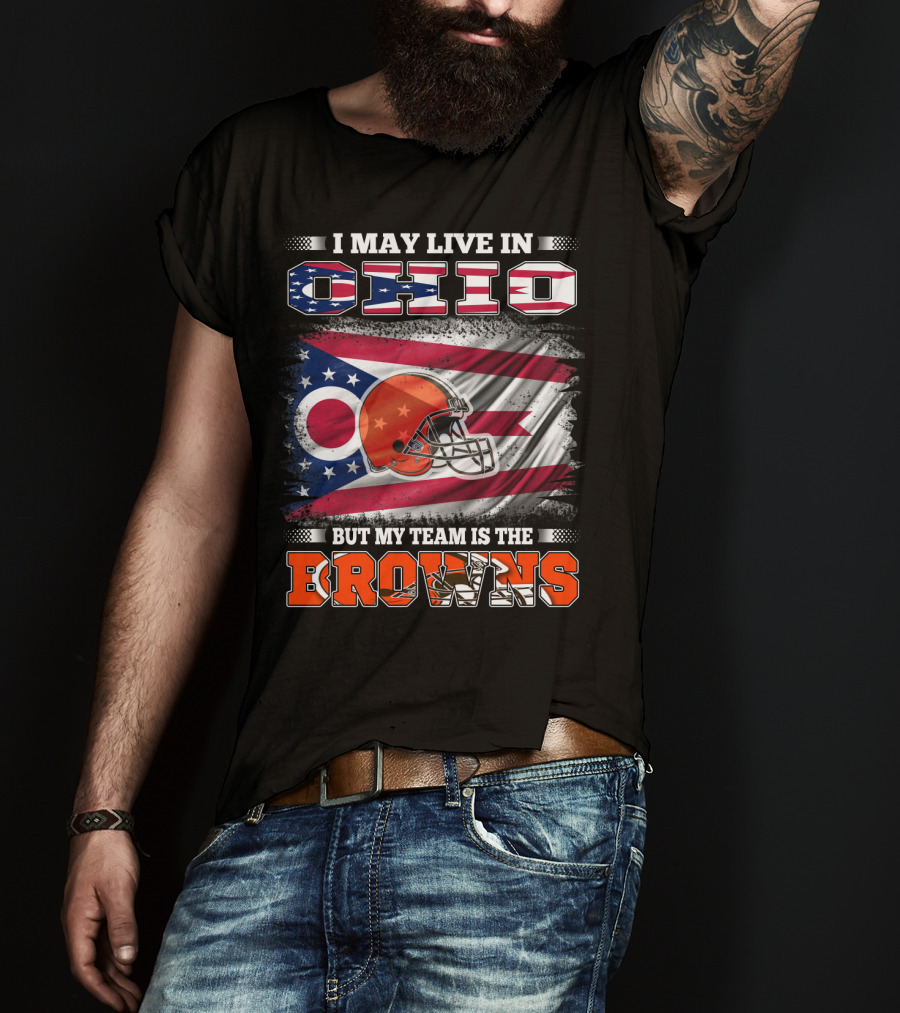 I May Live In Ohio But My Team Is The Browns Football Helmet Flag T-Shirt