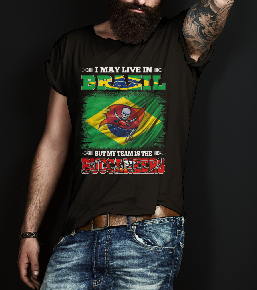 I May Live In Brazil But My Team Is The Buccaneers Flag T-Shirt