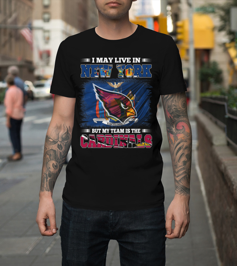 I May Live In New York But My Team Is The Cardinals Excelsior Emblem T-Shirt
