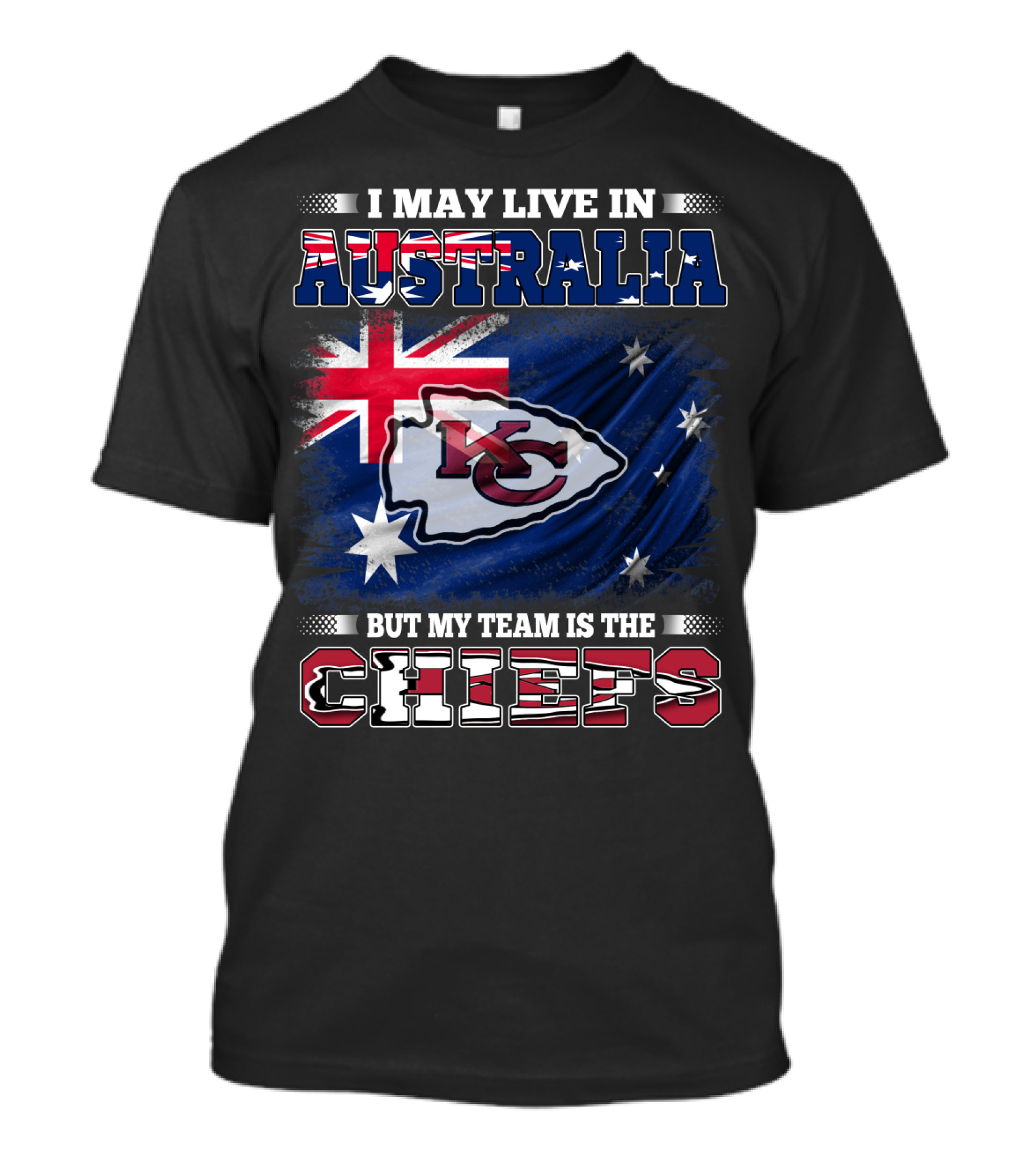 I May Live In Australia But My Team Is The Kansas City Chiefs T-Shirt