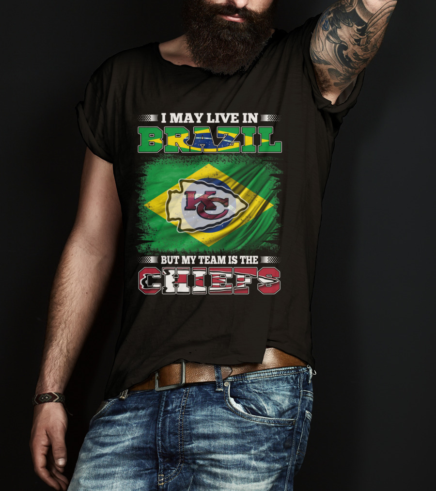 I May Live In Brazil But My Team Is The Chiefs Flag T-Shirt