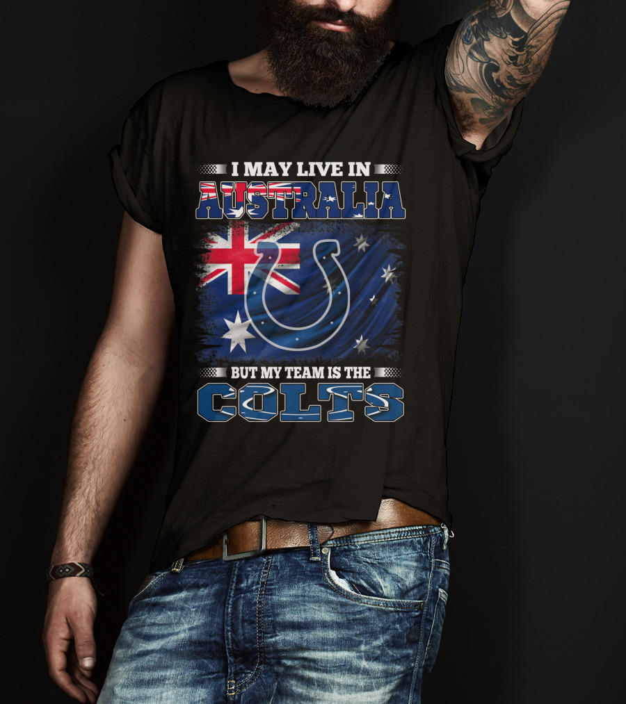 I May Live In Australia But My Team Is The Colts Colts Logo With Australian Flag T-Shirt