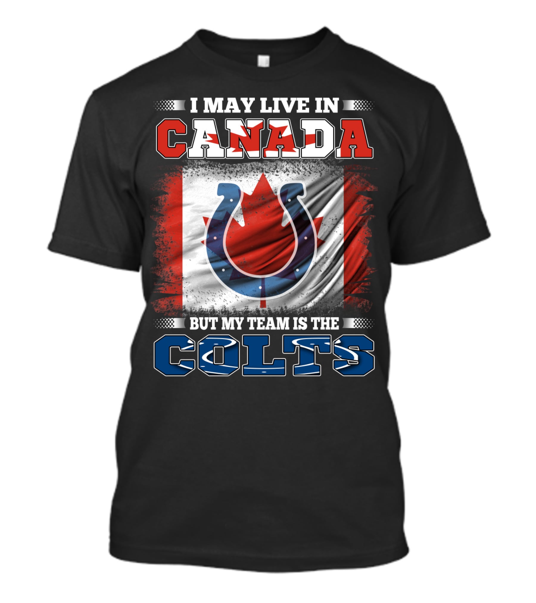 I May Live In Canada But My Team Is The Colts Canadian Flag Football Spirit T-Shirt